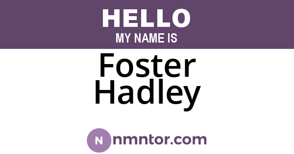 Foster Hadley
