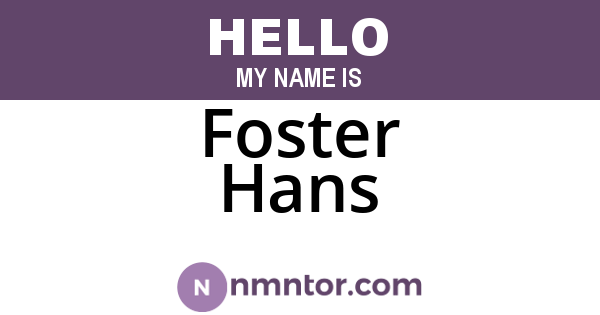 Foster Hans