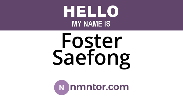 Foster Saefong