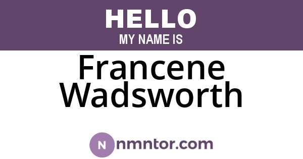 Francene Wadsworth