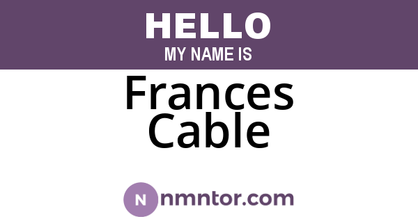Frances Cable