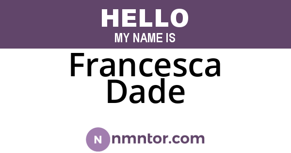 Francesca Dade