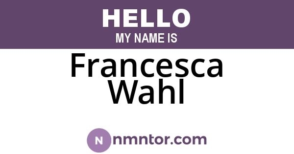 Francesca Wahl