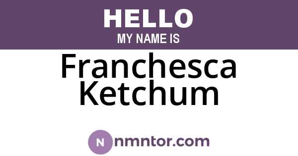 Franchesca Ketchum