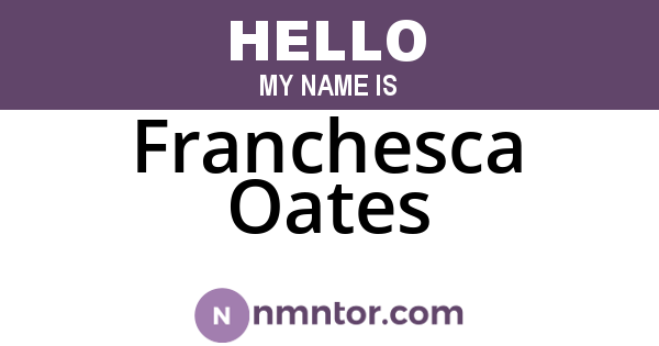 Franchesca Oates