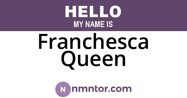 Franchesca Queen