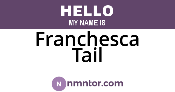 Franchesca Tail