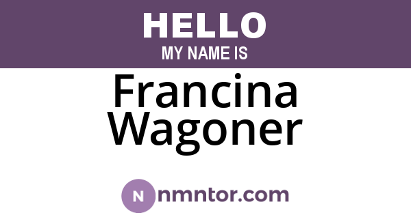 Francina Wagoner