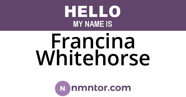 Francina Whitehorse