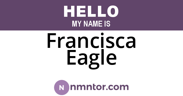 Francisca Eagle
