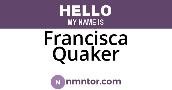 Francisca Quaker