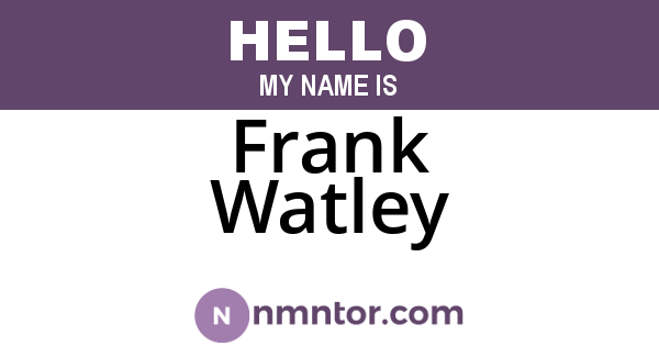 Frank Watley