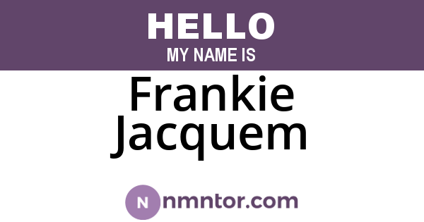 Frankie Jacquem