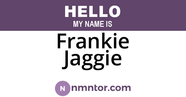 Frankie Jaggie