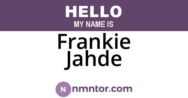 Frankie Jahde