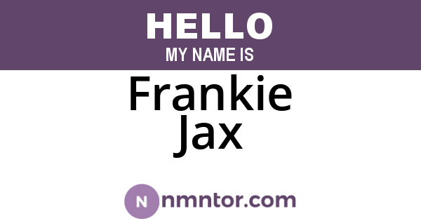 Frankie Jax