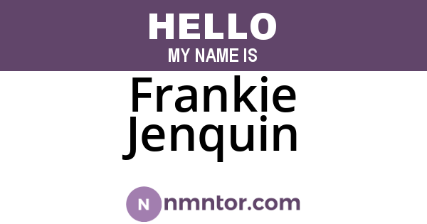 Frankie Jenquin