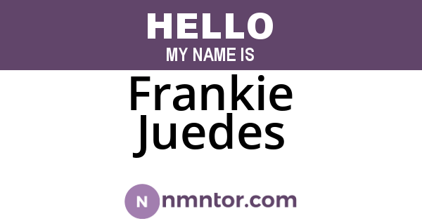 Frankie Juedes