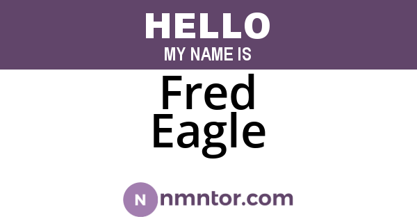 Fred Eagle