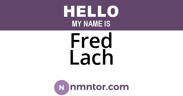 Fred Lach
