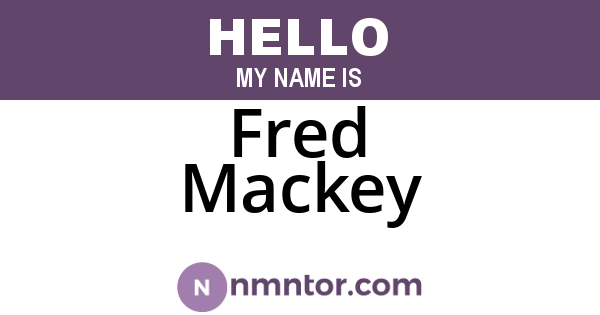 Fred Mackey