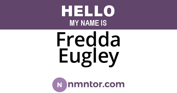 Fredda Eugley