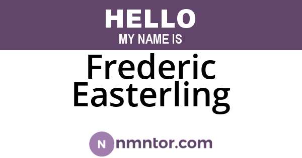 Frederic Easterling
