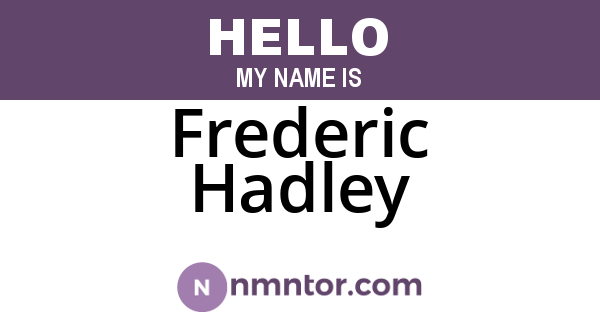 Frederic Hadley