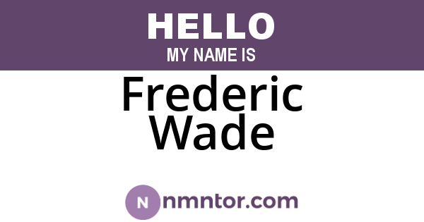 Frederic Wade