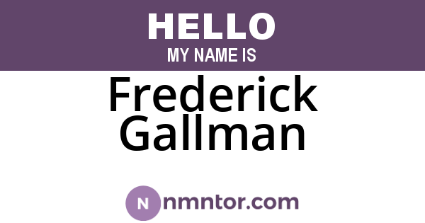 Frederick Gallman