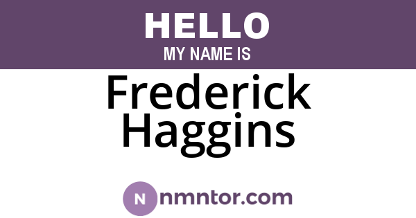 Frederick Haggins