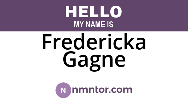 Fredericka Gagne