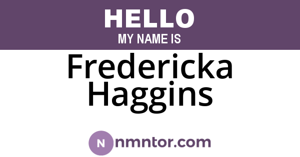 Fredericka Haggins