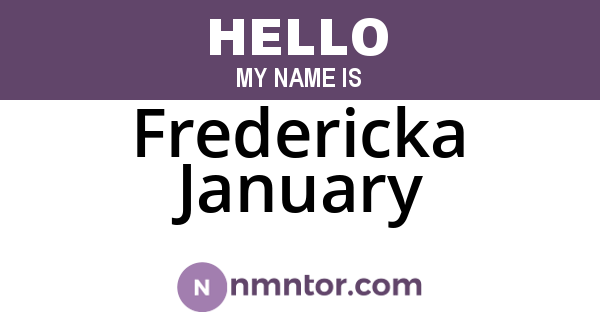 Fredericka January