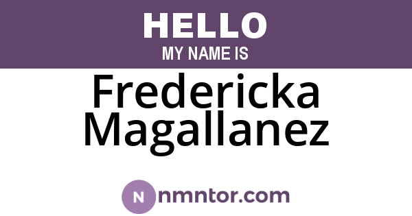 Fredericka Magallanez