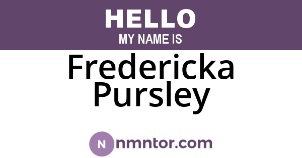 Fredericka Pursley
