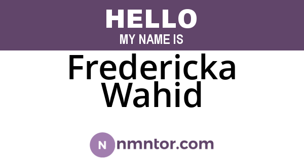 Fredericka Wahid