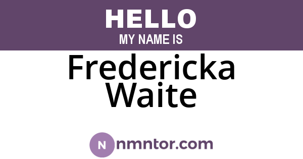 Fredericka Waite