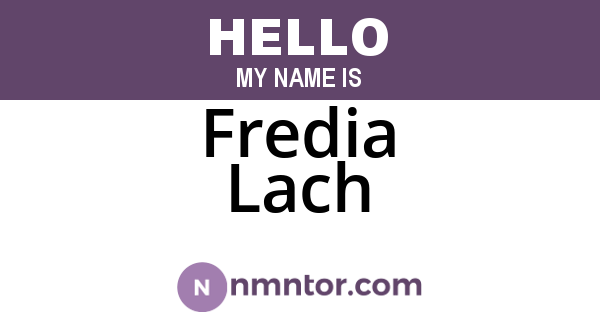 Fredia Lach