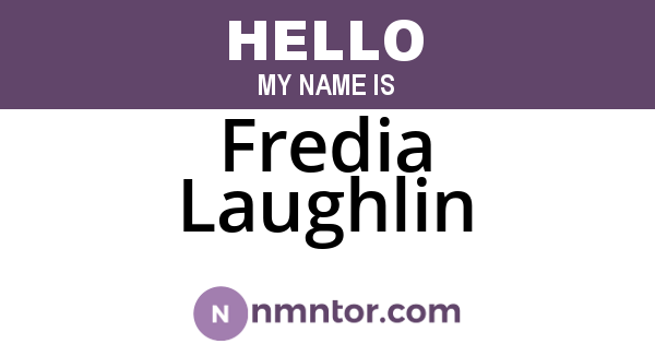 Fredia Laughlin