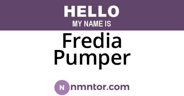Fredia Pumper