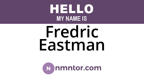 Fredric Eastman
