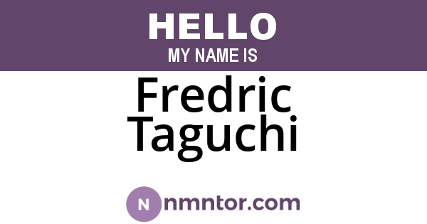 Fredric Taguchi