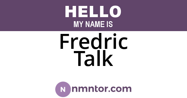 Fredric Talk