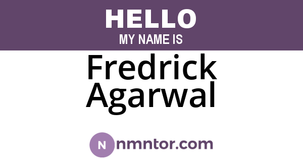 Fredrick Agarwal