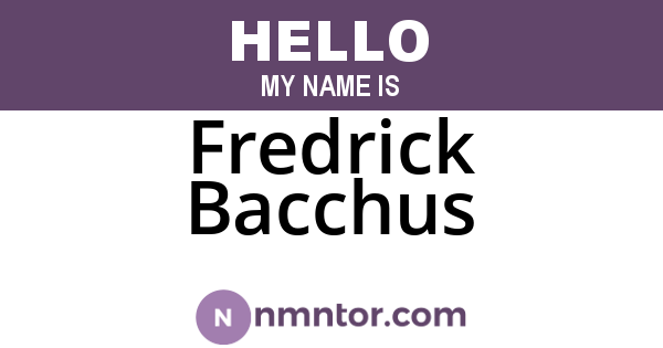 Fredrick Bacchus