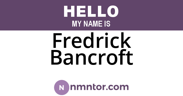 Fredrick Bancroft