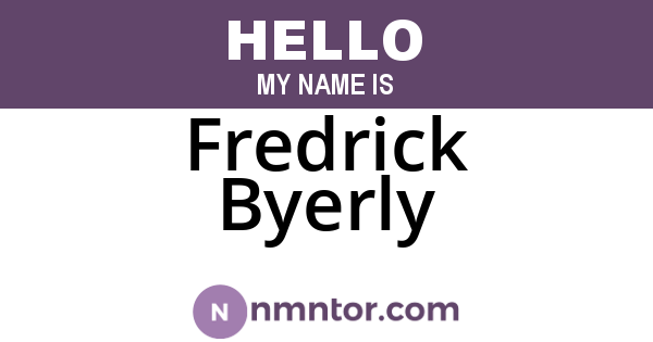 Fredrick Byerly