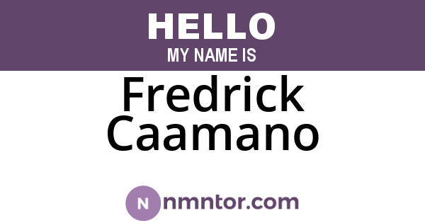 Fredrick Caamano