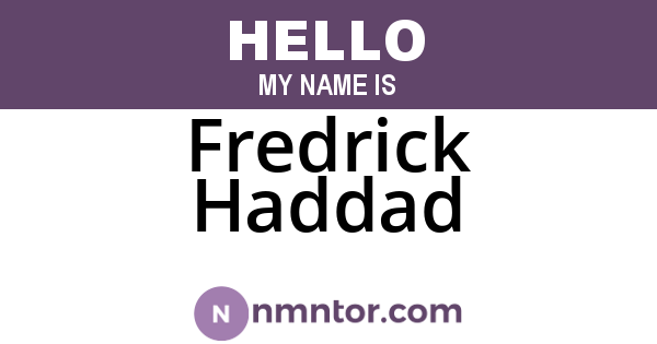 Fredrick Haddad